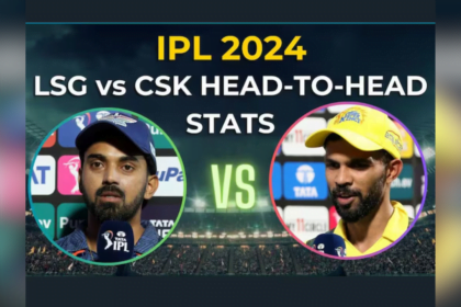 LSG VS CSK आज फिर आमने-सामने होंगे लखनऊ और चेन्नई,  देंगे कड़ी चुनौती